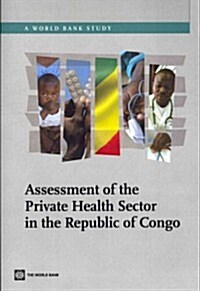 Assessment of the Private Health Sector in the Republic of Congo (Paperback, New)