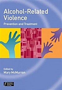 Alcohol-Related Violence: Prevention and Treatment (Paperback)