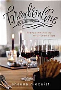Bread & Wine: A Love Letter to Life Around the Table, with Recipes (Hardcover)