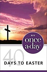 NIV, Once-A-Day 40 Days to Easter Devotional, Paperback (Paperback)