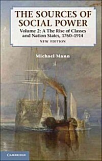 The Sources of Social Power: Volume 2, The Rise of Classes and Nation-States, 1760–1914 (Paperback, 2 Revised edition)