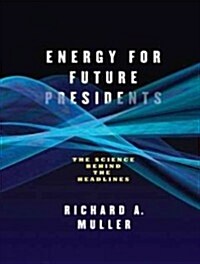 Energy for Future Presidents: The Science Behind the Headlines (Audio CD)