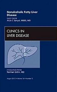 Nonalcoholic Fatty Liver Disease, an Issue of Clinics in Liver Disease (Hardcover)