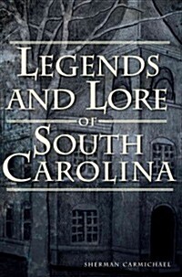 Legends and Lore of South Carolina (Paperback)