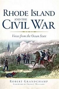 Rhode Island and the Civil War:: Voices from the Ocean State (Paperback)