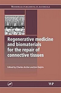Regenerative Medicine and Biomaterials for the Repair of Connective Tissues (Hardcover)