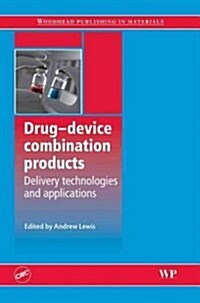Drug-Device Combination Products : Delivery Technologies and Applications (Hardcover)