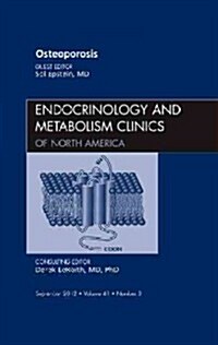 Osteoporosis, an Issue of Endocrinology and Metabolism Clinics (Hardcover)