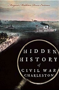 Hidden History of Civil War Charleston (Paperback)