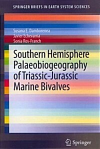 Southern Hemisphere Palaeobiogeography of Triassic-Jurassic Marine Bivalves (Paperback, 2013)