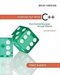 Starting Out with C++: From Control Structures Through Objects, Brief Edition Plus Myprogramminglab with Pearson Etext - Access Card Package (Paperback, 7)