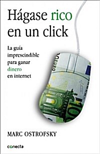 H쟥ase rico en un click / Get Rich Click! (Paperback, Translation)