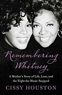 [중고] Remembering Whitney: My Story of Love, Loss, and the Night the Music Stopped (Hardcover)