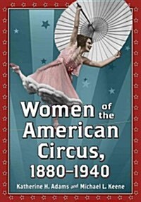 Women of the American Circus, 1880-1940 (Paperback)