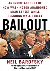 Bailout: An Inside Account of How Washington Abandoned Main Street While Rescuing Wall Street (Audio CD, Library)
