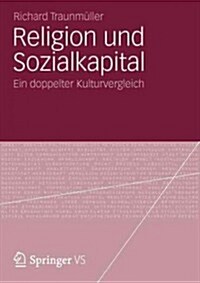 Religion Und Sozialkapital: Ein Doppelter Kulturvergleich (Paperback, 2012)
