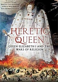 Heretic Queen: Queen Elizabeth I and the Wars of Religion (Audio CD)