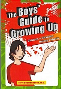 The Boys Guide to Growing Up: Choices & Changes During Puberty (Paperback)