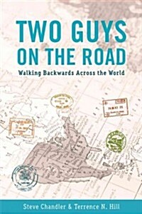 Two Guys on the Road: Walking Backwards Across the World (Paperback)