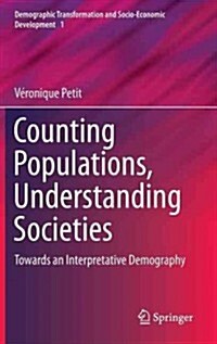 Counting Populations, Understanding Societies: Towards a Interpretative Demography (Hardcover, 2013)