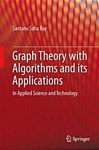 Graph Theory with Algorithms and Its Applications: In Applied Science and Technology (Hardcover, 2013)