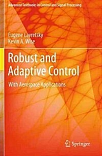 Robust and Adaptive Control : With Aerospace Applications (Paperback, 2013 ed.)