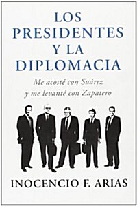 Los presidentes y la diplomacia / The presidents and diplomacy (Paperback)