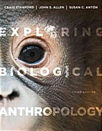 Exploring Biological Anthropology: The Essentials (Paperback, 3, Revised)