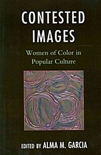Contested Images: Women of Color in Popular Culture (Paperback)
