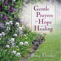 Gentle Prayers for Hope and Healing (Hardcover)