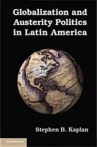 Globalization and Austerity Politics in Latin America (Hardcover)