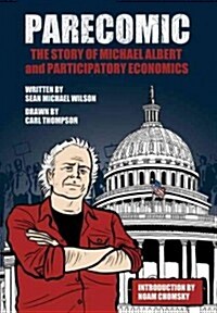 Parecomic: The Story of Michael Albert and Participatory Economics (Paperback)