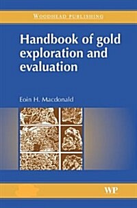 Handbook of Gold Exploration and Evaluation (Hardcover)