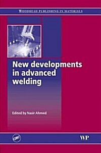 New Developments in Advanced Welding (Hardcover)