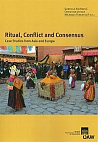 Ritual, Conflict and Consensus: Case Studies from Asia and Europe (Paperback)