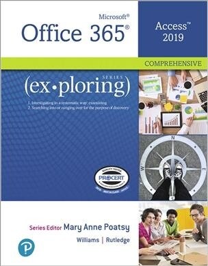 Exploring Microsoft Office Access 2019 Comprehensive (Spiral)