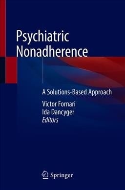 Psychiatric Nonadherence: A Solutions-Based Approach (Paperback, 2019)