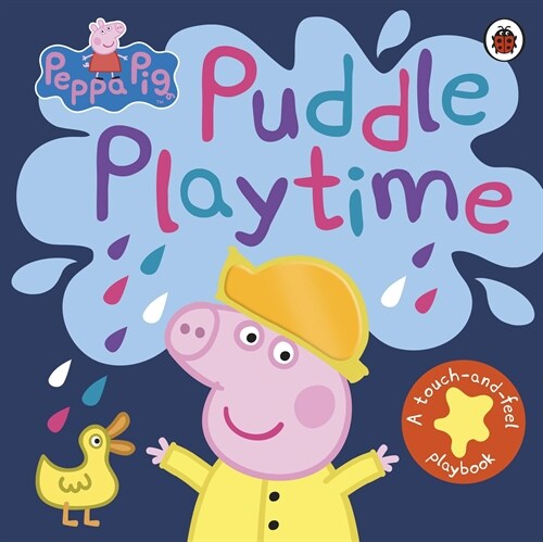 Peppa Pig: Puddle Playtime : A Touch-and-Feel Playbook (Board Book)