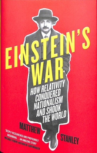 Einsteins War : How Relativity Conquered Nationalism and Shook the World (Hardcover)