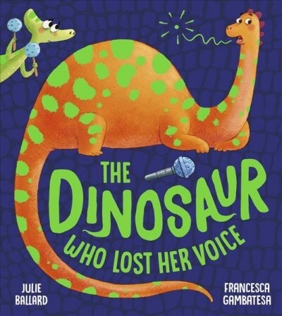 The Dinosaur Who Lost Her Voice (Paperback)