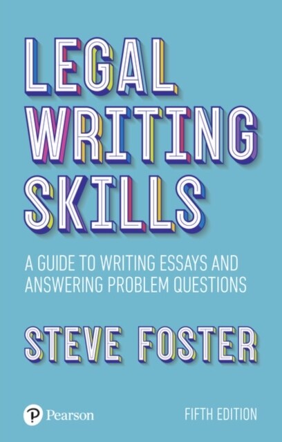 Legal Writing Skills : A guide to writing essays and answering problem questions (Paperback, 5 ed)