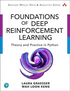 Foundations of Deep Reinforcement Learning: Theory and Practice in Python (Paperback)