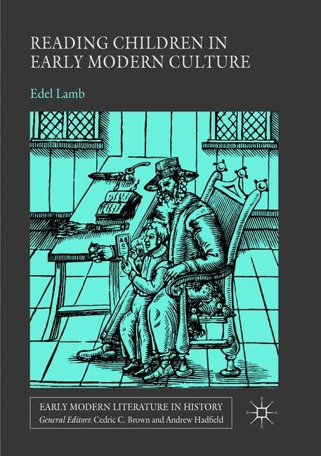 Reading Children in Early Modern Culture (Paperback, Softcover Repri)