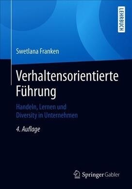 Verhaltensorientierte F?rung: Handeln, Lernen Und Diversity in Unternehmen (Paperback, 4, 4., Vollst. Ube)