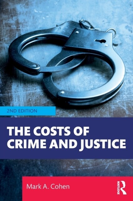 The Costs of Crime and Justice (Paperback, 2 ed)