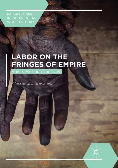 Labor on the Fringes of Empire: Voice, Exit and the Law (Paperback, Softcover Repri)