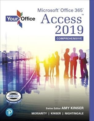 Your Office: Microsoft Office 365, Access 2019 Comprehensive (Spiral)