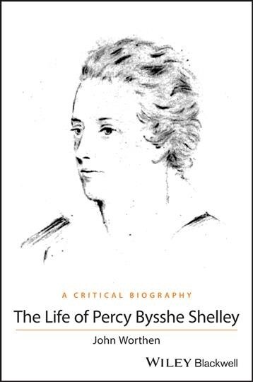 The Life of Percy Bysshe Shelley (Hardcover)