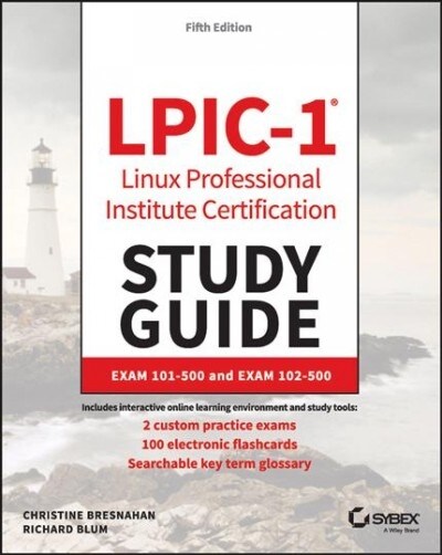 Lpic-1 Linux Professional Institute Certification Study Guide: Exam 101-500 and Exam 102-500 (Paperback, 5)