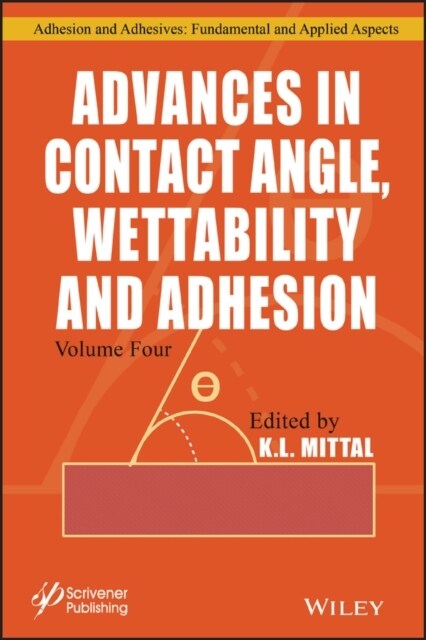 Advances in Contact Angle, Wettability and Adhesion, Volume 4 (Hardcover)